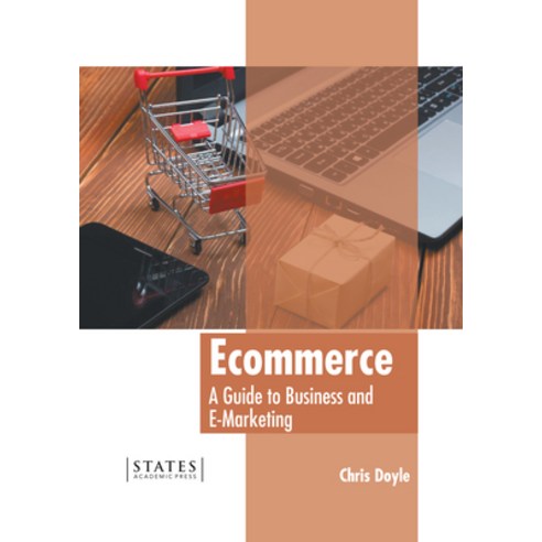 (영문도서) Ecommerce: A Guide to Business and E-Marketing Hardcover, States Academic Press, English, 9781639891634