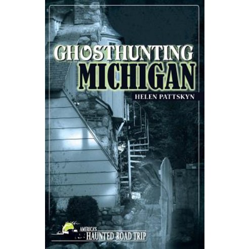 Ghosthunting Michigan Hardcover, Clerisy Press