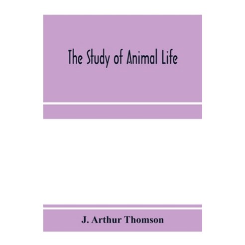 (영문도서) The study of animal life Paperback, Alpha Edition, English, 9789353971762