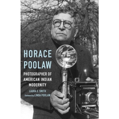 Horace Poolaw Photographer of American Indian Modernity Paperback, University of Nebraska Press, English, 9781496228239