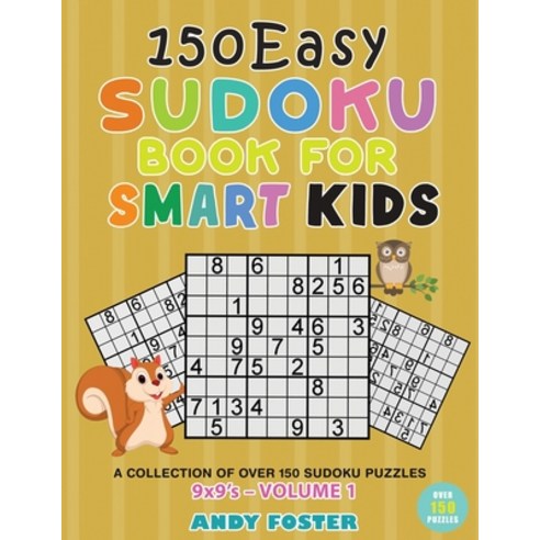 (영문도서) 150 Easy Sudoku Book for Smart Kids - Volume 1 Paperback, Andy Foster, English, 9781801872799