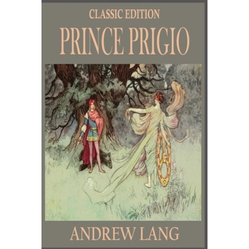 Prince Prigio: Annotated Paperback, Independently Published, English, 9798747875203