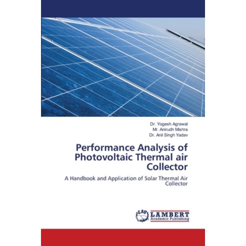 (영문도서) Performance Analysis of Photovoltaic Thermal air Collector Paperback, LAP Lambert Academic Publis..., English, 9786207465095