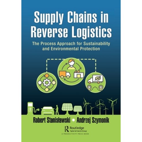 (영문도서) Supply Chains in Reverse Logistics: The Process Approach for Sustainability and Environmental... Paperback, Productivity Press, English, 9781032445281