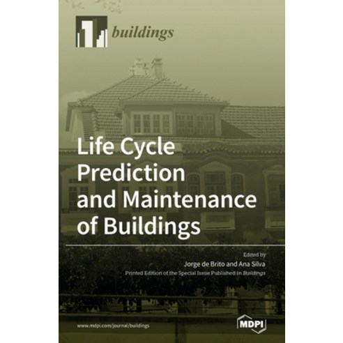 Life Cycle Prediction and Maintenance of Buildings Hardcover, Mdpi AG