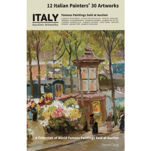 (영문도서) 12 Italian Painters'' auction artworks 30: Italian Famous paintings sold at auction Paperback, Independently Published, English, 9798860872172