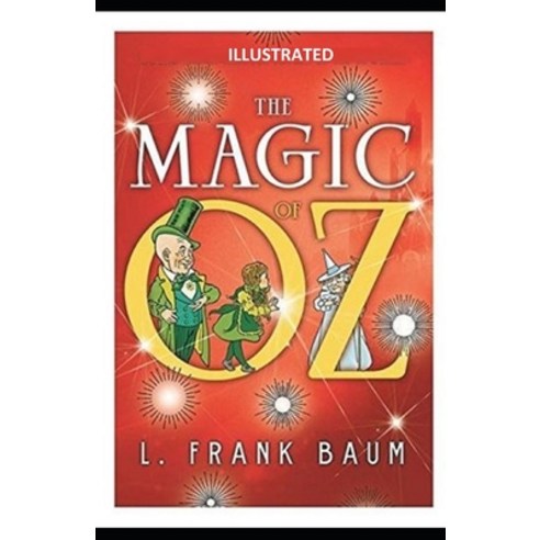 The Magic of Oz Illustrated Paperback, Independently Published, English, 9798592685910
