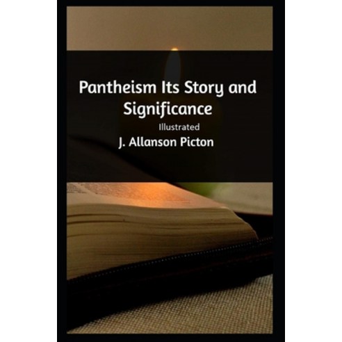 Pantheism Its Story and Significance Illustrated Paperback, Independently Published, English, 9798746614209