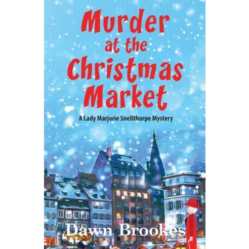 (영문도서) Murder at the Christmas Market Paperback, Oakwood Publications, English, 9781913065720