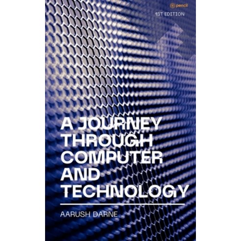 (영문도서) A Journey through Computer and Technology Paperback, Pencil (One Point Six Techn..., English, 9789358830781