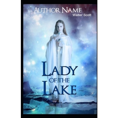 The Lady of the Lake Illustrated Paperback, Independently Published, English, 9798732552409