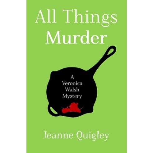 (영문도서) All Things Murder: A Veronica Walsh Mystery Paperback, Independently Published, English, 9798417818097