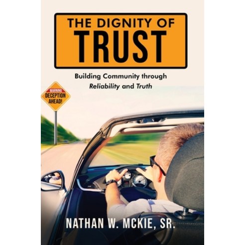 (영문도서) The Dignity of Trust: Building Community through Reliability and Truth Paperback, Stratton Press, English, 9781648955358