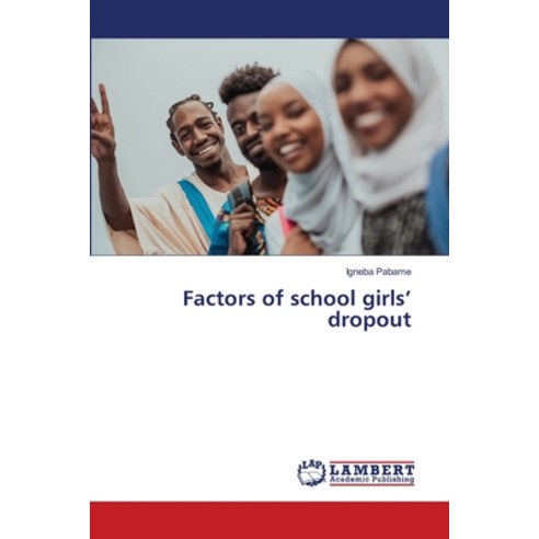 (영문도서) Factors of school girls'' dropout Paperback, LAP Lambert Academic Publis..., English, 9786207451012