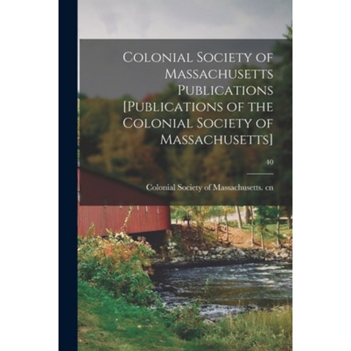 (영문도서) Colonial Society of Massachusetts Publications [Publications of the Colonial Society of Massa... Paperback, Legare Street Press, English, 9781015135918