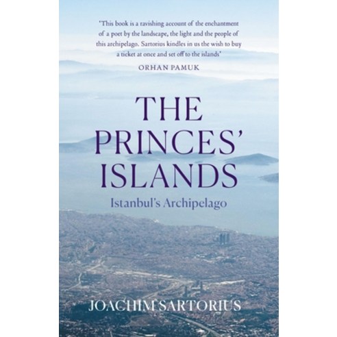 (영문도서) The Princes' Islands: Istanbul's Archipelago Paperback, Haus Pub., English, 9781914982088