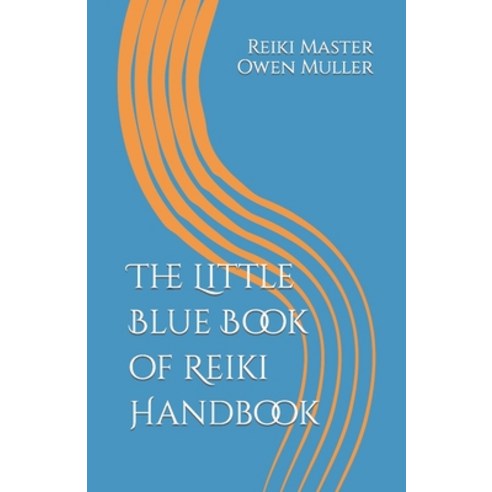 (영문도서) The Little Blue Book of Reiki Handbook Paperback, Independently Published, English, 9798369934388