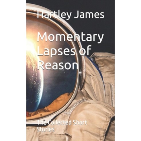 (영문도서) Momentary Lapses of Reason: The Collected Short Stories Paperback, Independently Published, English, 9798831482287