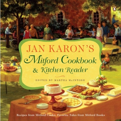 (영문도서) Jan Karon''s Mitford Cookbook and Kitchen Reader: Recipes from Mitford Cooks Favorite Tales f... Paperback, G.P. Putnam''s Sons, English, 9780143118176
