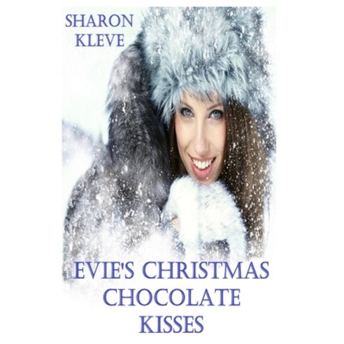 Evie''s Christmas Chocolate Kisses Paperback, Independently Published, English, 9798721057205