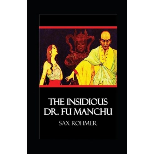 The Insidious Dr. Fu-Manchu Annotated Paperback, Independently Published, English, 9798736748273