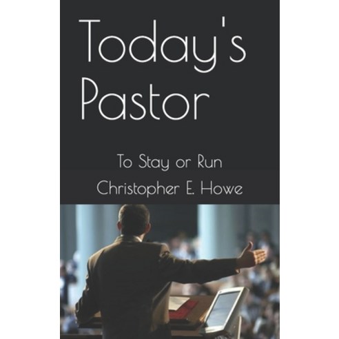 (영문도서) Today''s Pastor: To Stay or Run Paperback, Independently Published, English, 9798847315128