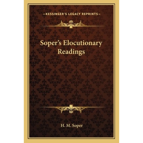 (영문도서) Soper''s Elocutionary Readings Paperback, Kessinger Publishing, English, 9781162758695