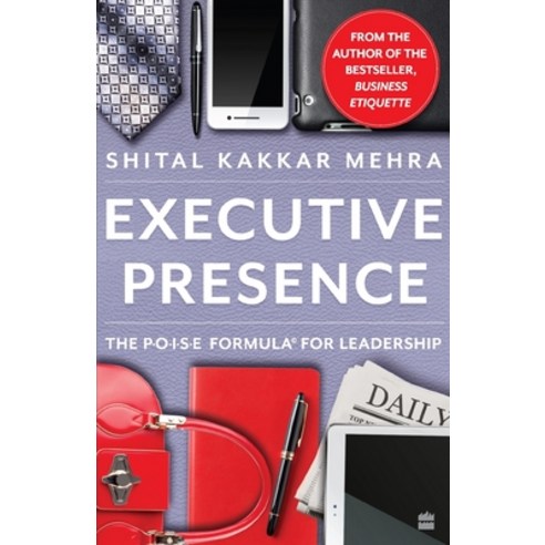 (영문도서) Executive Presence: The P.O.I.S.E Formula for Leadership Paperback, HarperBusiness, English, 9789353577230
