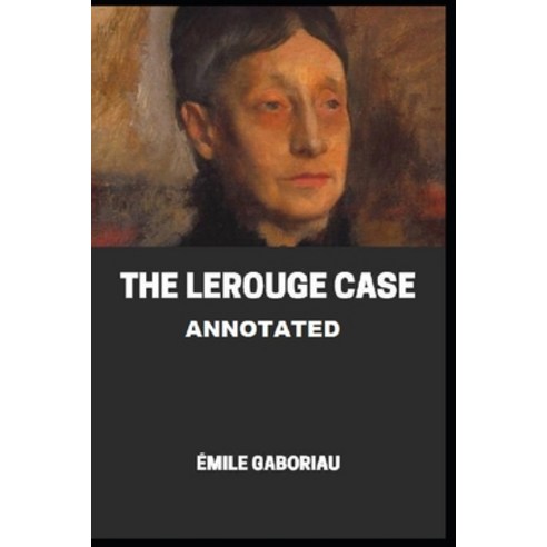 The Lerouge Case Annotated Paperback, Independently Published, English, 9798732876864