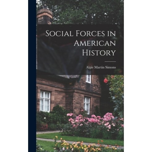 (영문도서) Social Forces in American History Hardcover, Legare Street Press, English, 9781017393477