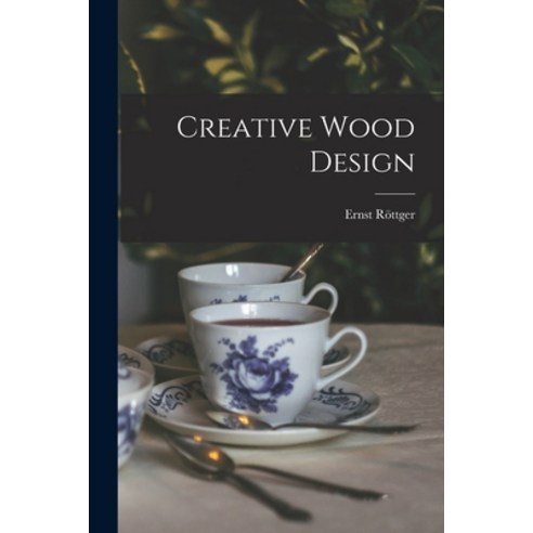 (영문도서) Creative Wood Design Paperback, Hassell Street Press, English, 9781015319172
