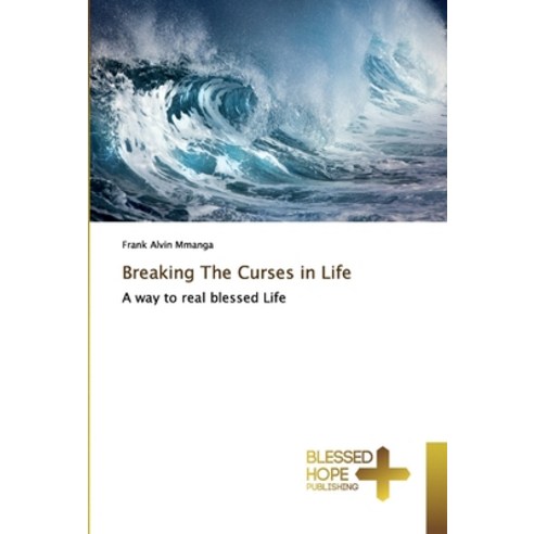Breaking The Curses in Life Paperback, Blessed Hope Publishing