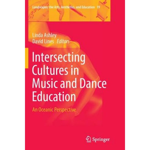 (영문도서) Intersecting Cultures in Music and Dance Education: An Oceanic Perspective Paperback, Springer, English, 9783319804675