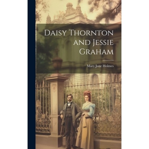 (영문도서) Daisy Thornton and Jessie Graham Hardcover, Legare Street Press, English, 9781020725609