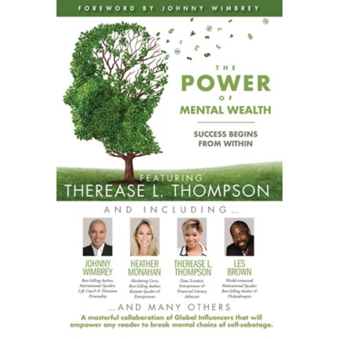 The POWER of MENTAL WEALTH Featuring Therease L. Thompson: Success Begins From Within Paperback, Wimbrey Training Systems, English, 9781951502447