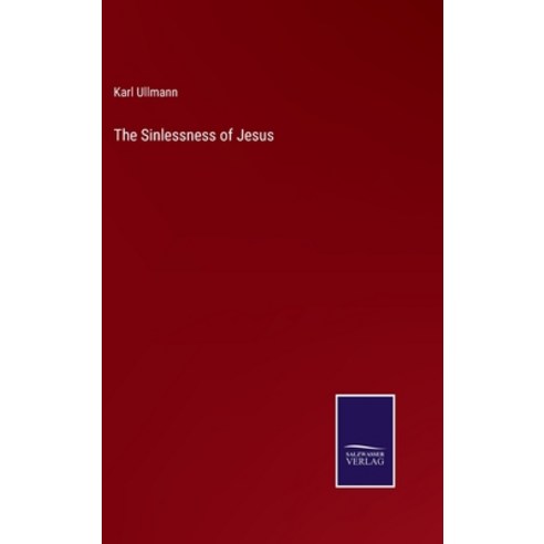 (영문도서) The Sinlessness of Jesus Hardcover, Salzwasser-Verlag, English, 9783375153038