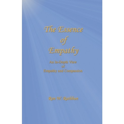 (영문도서) The Essence of Empathy: An In-Depth View of Empathy and Compassion Paperback, Quiescence Publishing, English, 9780964351967