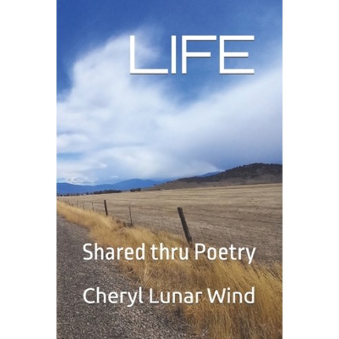 (영문도서) Life: Shared thru Poetry Paperback, Four Wild Geese Design, English, 9781732437364