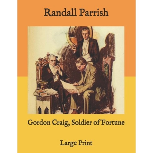 Gordon Craig Soldier of Fortune: Large Print Paperback, Independently Published, English, 9798576490455