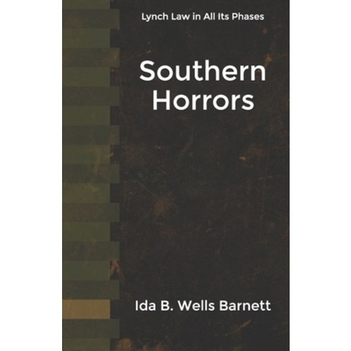Southern Horrors: Lynch Law in All Its Phases Paperback, Independently Published