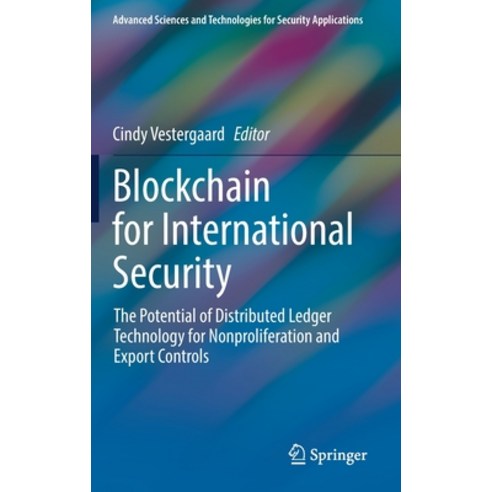 (영문도서) Blockchain for International Security: The Potential of Distributed Ledger Technology for Non... Hardcover, Springer, English, 9783030862398
