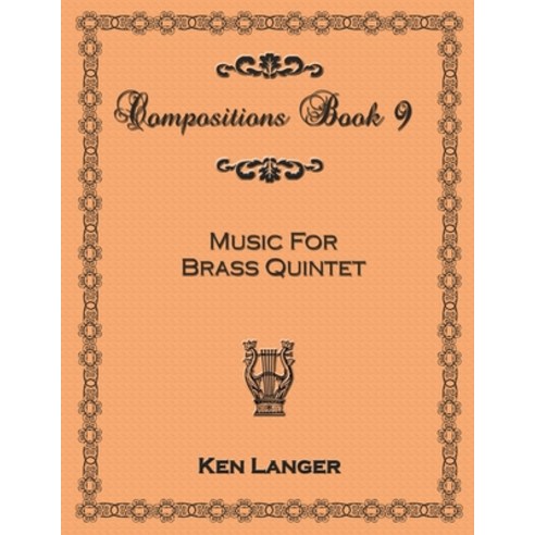 (영문도서) Compositions Book 9: Music for Brass Quintet Paperback, Lulu.com