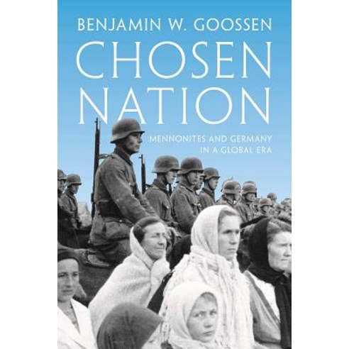 (영문도서) Chosen Nation: Mennonites and Germany in a Global Era Paperback, Princeton University Press, English, 9780691192741