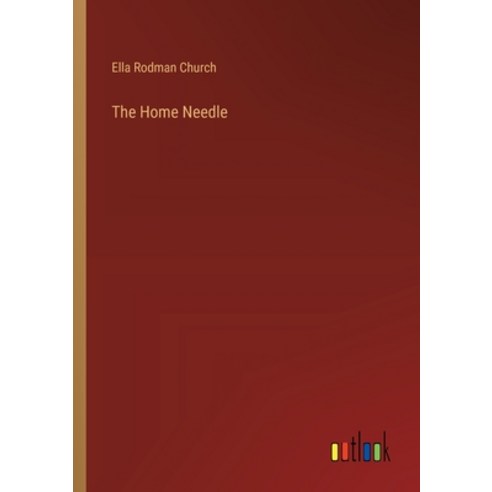 (영문도서) The Home Needle Paperback, Outlook Verlag, English, 9783385406186