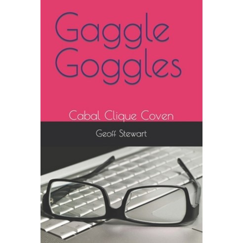(영문도서) Gaggle Goggles: Cabal Clique Coven Paperback, Independently Published, English, 9798863113951