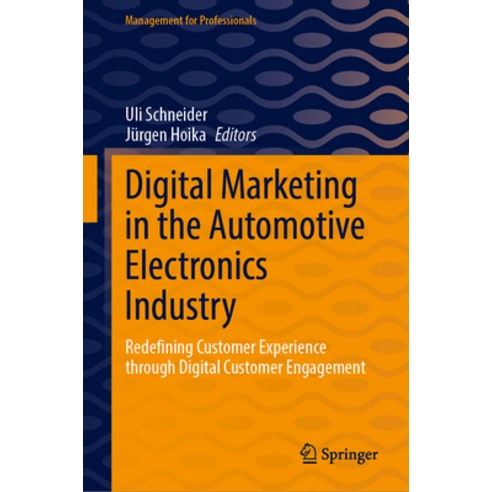 (영문도서) Digital Marketing in the Automotive Electronics Industry: Redefining Customer Experience Thro... Hardcover, Springer, English, 9783031307195