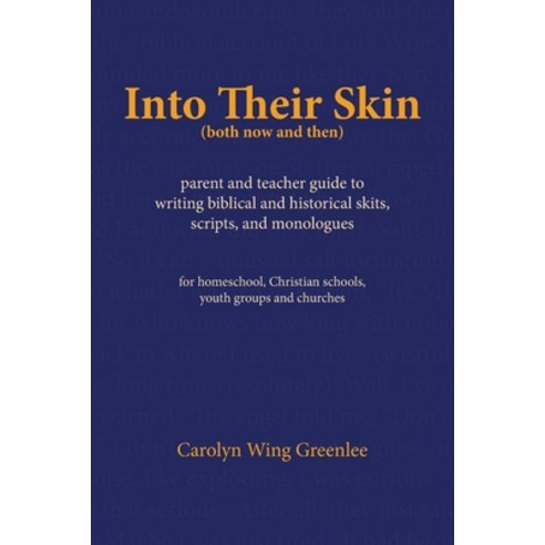 Into Their Skin (both now and then): parent and teacher guide to writing biblical and historical ski... Paperback, Earthen Vessel Productions, Inc