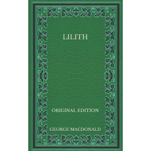 Lilith - Original Edition Paperback, Independently Published, English, 9798572738117