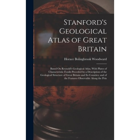 (영문도서) Stanford''s Geological Atlas of Great Britain: Based On Reynold''s Geological Atlas With Plate... Hardcover, Legare Street Press, English, 9781016209557