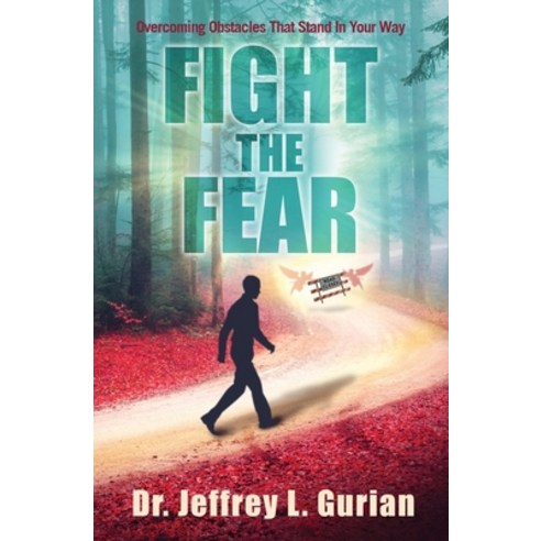 Fight The Fear: Overcoming Obstacles That Stand In Your Way Paperback, Happiness Center Publications